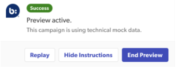 UI notification featuring a green Success badge, the heading is 'Preview active. This campaign is using technical mock data.', and contains buttons for Replay, Hide Instructions, and End Preview.