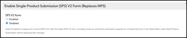 Displays the Enable single product submission V2 form setting in the Portal